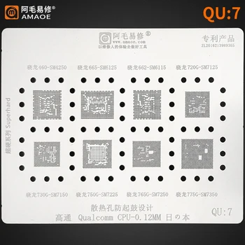 Amao QU7 BGA Reballing Matrita Pentru SM 4250 6125 6115 7125 7150 7225 7250 7350 SDM 750G 765G 775G 720G 730 CPU Cip IC Plasă de Oțel